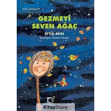 Gezmeyi Seven Ağaç - Aytül Akal