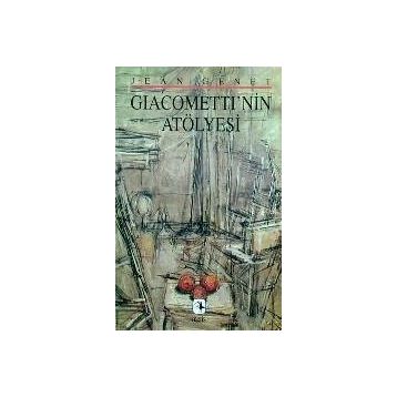 GIACOMETTI'NIN ATÖLYESİ - JEAN GENET
