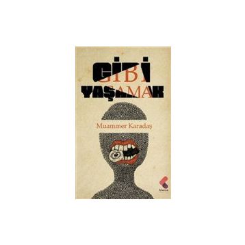 Gibi Yaşamak - Muammer Karadaş