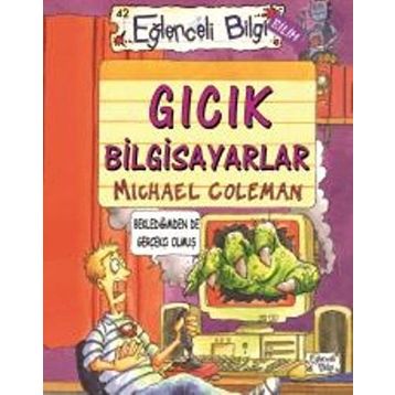 Gıcık Bilgisayarlar Eğlenceli Bilgi - Michael Coleman