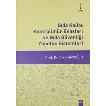 Gıda Kalite Kontrolünün Esasları ve Gıda Güvenliği Yönetim Sistemleri - Fikri Başoğlu