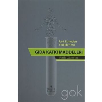 Gıda Katkı Maddeleri - Tomris Altuğ Onogur