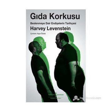 GIDA KORKUSU - HARVEY LEVENSTEIN