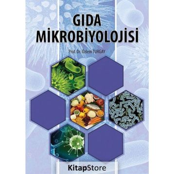 Gıda Mikrobiyolojisi - Özlem Turgay