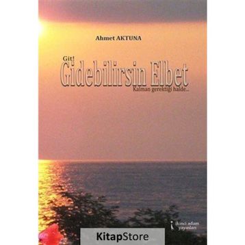 Gidebilirsin Elbet - Ahmet Aktuna
