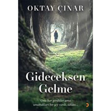 Gideceksen Gelme - Oktay Çınar
