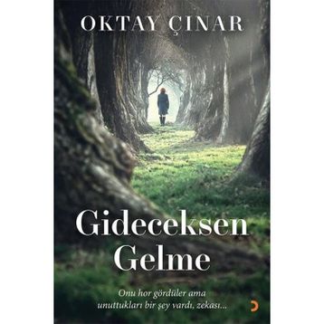 Gideceksen Gelme - Oktay Çınar