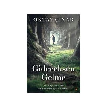 Gideceksen Gelme - Oktay Çınar