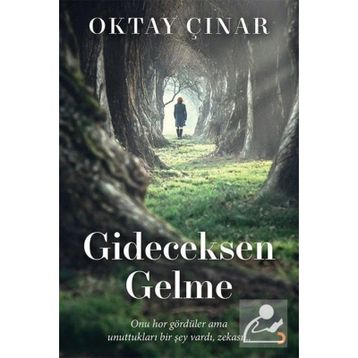 Gideceksen Gelme - Oktay Çınar