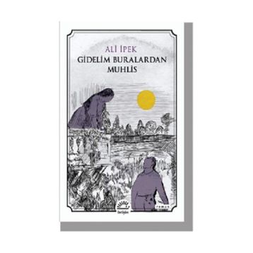 Gidelim Buralardan Muhlis - Ali İpek