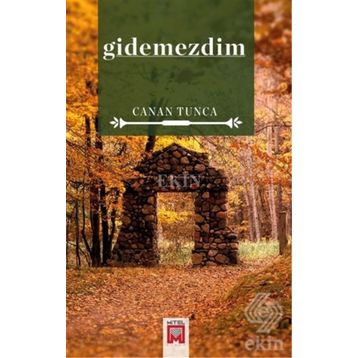 Gidemezdim - Canan Tunca