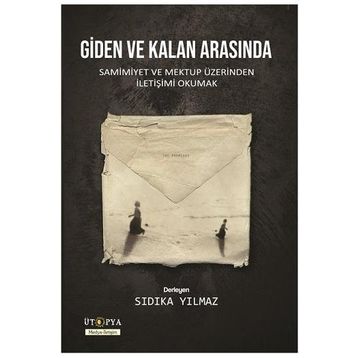 Giden Ve Kalan Arasında - Sıdıka Yılmaz