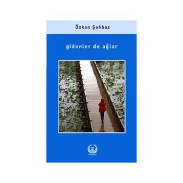 Gidenler de Ağlar - Özkan Şahbaz