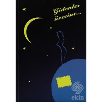 Gidenler Üzerine - Şener Koyuncu