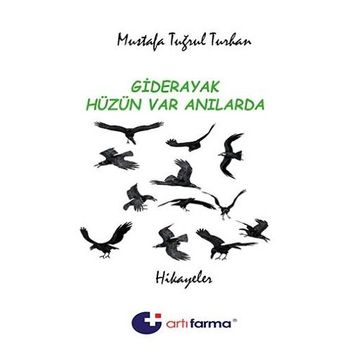 Giderayak Hüzün Var Anılarda - Mustafa Tuğrul Turhan