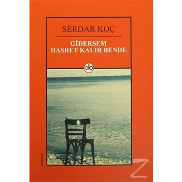 Gidersem Hasret Kalır Bende - Serdar Koç