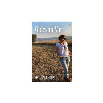 Gidesim Var - Ayla Korkanç