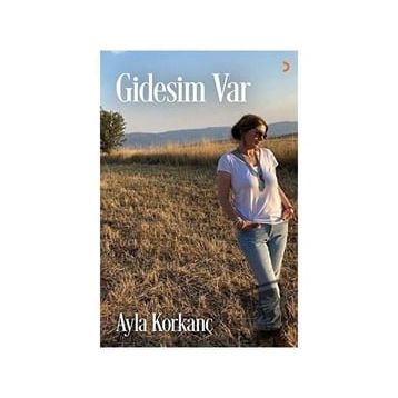 Gidesim Var - Ayla Korkanç