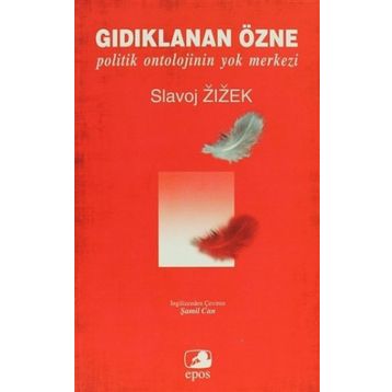 Gıdıklanan Özne - Slavoj Zizek