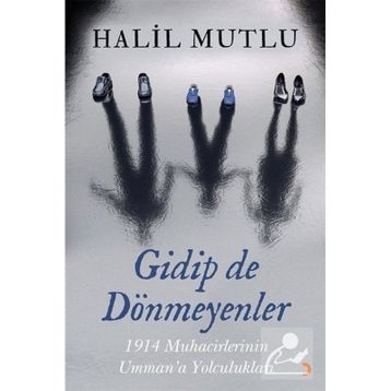 Gidip De Dönmeyenler - Halil Mutlu