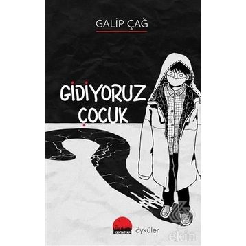 Gidiyoruz Çocuk - Galip Çağ