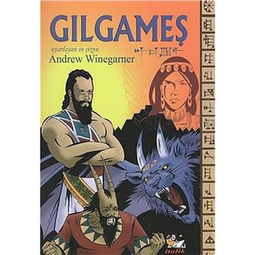 GILGAMEŞ - ANDREW WINEGARNER
