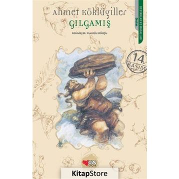 GILGAMIŞ - AHMET KÖKLÜGİLLER