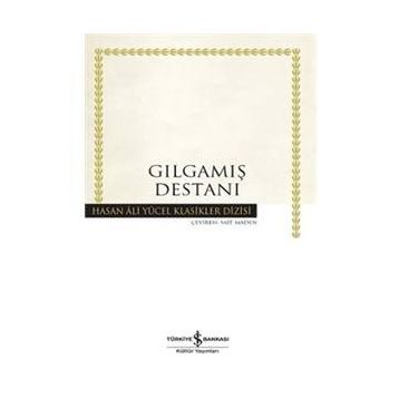 GILGAMIŞ DESTANI - GENEL