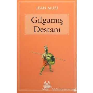 GILGAMIŞ DESTANI - GENEL