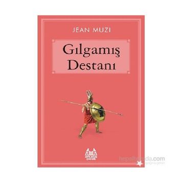Gılgamış Destanı - Jean Muzi