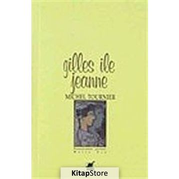 GILLES İLE JEANNE - MICHEL TOURNIER