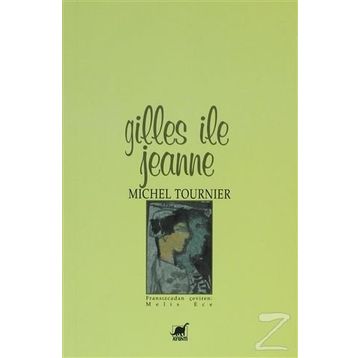 GILLES İLE JEANNE - MICHEL TOURNIER