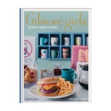 Gilmore Girls: Resmi Yemek Kitabı - Kristen Mulrooney