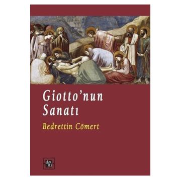 GIOTTO´NUN SANATI - BEDRETTIN CÖMERT