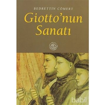 GIOTTO´NUN SANATI - BEDRETTIN CÖMERT