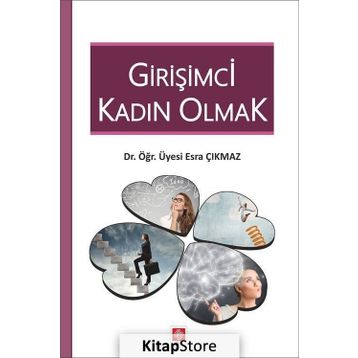 Girişimci Kadın Olmak - Esra Çıkmaz