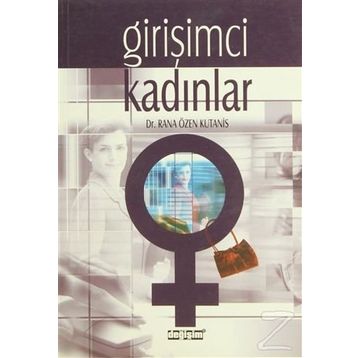 GİRİŞİMCİ KADINLAR - RANA ÖZEN KUTANIS