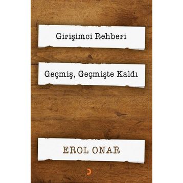 Girişimci Rehberi-Geçmiş Geçmişte Kaldı