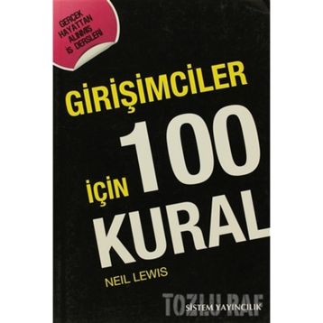 GİRİŞİMCİLER İÇİN 100 KURAL - NEIL LEWIS