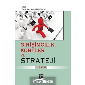 Girişimcilik, Kobi’ler ve Strateji - Prof. Dr. İsmail Bakan