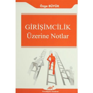 Girişimcilik Üzerine Notlar - Özge Büyük