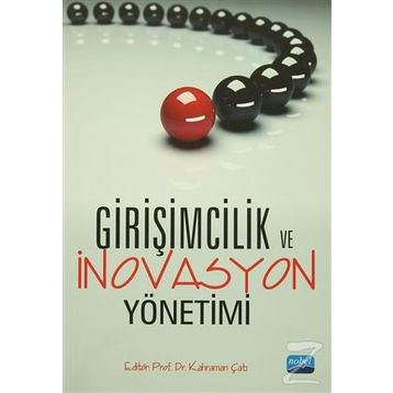 Girişimcilik ve İnovasyon Yönetimi - Yrd. Doç. Dr. Kahraman Çatı