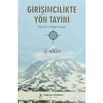 Girişimcilikte Yön Tayini - İ. Doğan Kargül