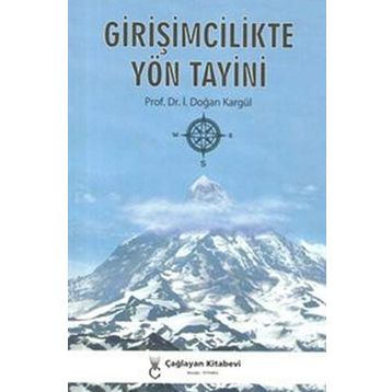 Girişimcilikte Yön Tayini - İ. Doğan Kargül