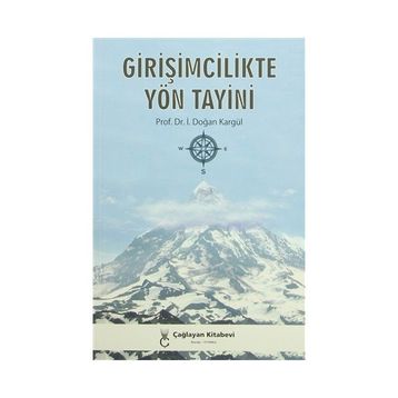 Girişimcilikte Yön Tayini - İ. Doğan Kargül