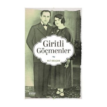 Giritli Göçmenler - Ali Selçuk