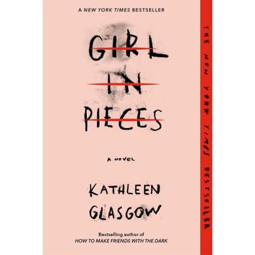 Girl In Pieces - Kathleen Glasgow