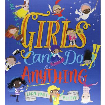 Girls Can Do Anything! - Caryl Hart