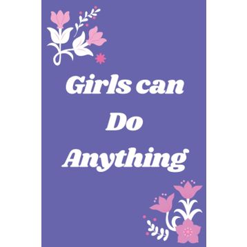 Girls Can Do Anything! - Caryl Hart