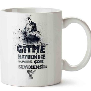 Gitme Kaybedince Daha Çok Seveceksin Baskılı Kupa